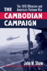 Image for The Cambodian campaign  : the 1970 Offensive and America&#39;s Vietnam War