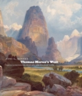 Image for Thomas Moran&#39;s West : Chromolithography, High Art, and Popular Taste
