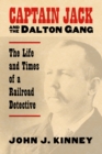 Image for Captain Jack and the Dalton Gang  : the life and times of a railroad detective