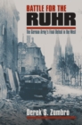Image for Battle for the Ruhr : The German Army&#39;s Final Defeat in the West