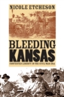 Image for Bleeding Kansas : Contested Liberty in the Civil War Era