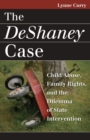 Image for The Deshaney Case : Child Abuse, Family Rights, and the Dilemma of State Intervention