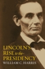 Image for Lincoln&#39;s Rise to the Presidency