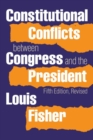 Image for Constitutional Conflicts Between Congress and the President