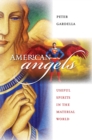 Image for American Angels : Useful Spirits in the Material World