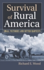 Image for Survival of rural America  : small victories and bitter harvests