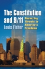 Image for The Constitution and 9/11 : Recurring Threats to America&#39;s Freedoms