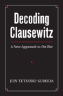 Image for Decoding Clausewitz
