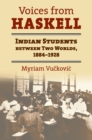 Image for Voices from Haskell  : Indian students between two worlds, 1884-1927