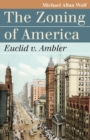 Image for The Zoning of America : Euclid v. Ambler