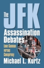 Image for The JFK assassination debates  : lone gunman versus conspiracy