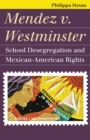Image for Mendez V. Westminster : School Desegregation and Mexican-American Rights
