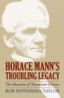 Image for Horace Mann&#39;s Troubling Legacy