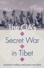 Image for The CIA&#39;s Secret War in Tibet