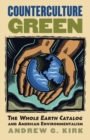 Image for Counterculture green  : the Whole Earth catalog and American environmentalism