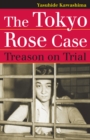 Image for The Tokyo Rose Case : Treason on Trial