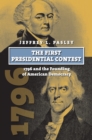 Image for The First Presidential Contest : 1796 and the Founding of American Democracy 