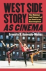 Image for West Side Story&#39; as Cinema : The Making and Impact of an American Masterpiece