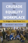 Image for The Crusade for Equality in the Workplace : The Griggs v. Duke Power Story