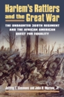 Image for Harlem&#39;s Rattlers and the Great War: The Undaunted 369th Regiment and the African American Quest for Equality