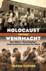 Image for Holocaust Versus Wehrmacht: How Hitler&#39;s &quot;Final Solution&quot; Undermined the German War Effort
