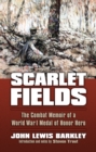 Image for Scarlet Fields: The Combat Memoir of a World War I Medal of Honor Hero