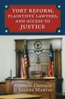 Image for Tort Reform, Plaintiffs&#39; Lawyers, and Access to Justice