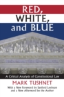 Image for Red, white, and blue  : a critical analysis of constitutional law