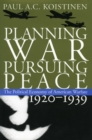 Image for Planning War, Pursuing Peace : The Political Economy of American Warfare, 1920–1939, A Magiserial Five-Volume Study