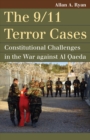 Image for The 9/11 terror cases  : constitutional challenges in the war against al Qaeda