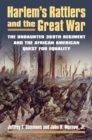 Image for Harlem’s Rattlers and the Great War : The Undaunted 369th Regiment and the African American Quest for Equality