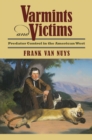 Image for Varmints and Victims: Predator Control in the American West