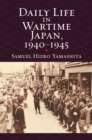 Image for Daily Life in WartimeJapan, 1940-1945