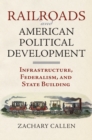 Image for Railroads and American Political Development