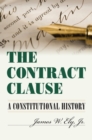 Image for Contract Clause: A Constitutional History