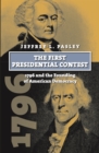 Image for First Presidential Contest: 1796 and the Founding of American Democracy