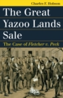Image for The great Yazoo lands sale  : the case of Fletcher v. Peck