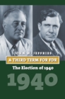 Image for A Third Term for FDR: The Election of 1940