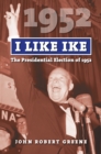 Image for I Like Ike : The Presidential Election of 1952