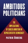 Image for Ambitious Politicians : The Implications of Career Ambition in Representative Democracy