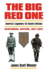 Image for Big Red One: America&#39;s Legendary 1st Infantry Division Centennial Edition, 1917-2017