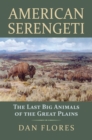 Image for American Serengeti : The Last Big Animals of the Great Plains