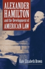 Image for Alexander Hamilton and the Development of American Law