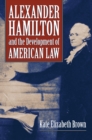 Image for Alexander Hamilton and the Development of American Law
