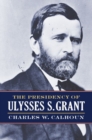Image for The Presidency of Ulysses S. Grant