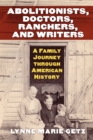 Image for Abolitionists, Doctors, Ranchers, and Writers : A Family Journey through American History