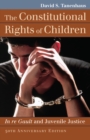 Image for The Constitutional Rights of Children: In Re Gault and Juvenile Justice