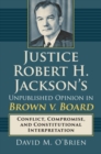 Image for Justice Robert H. Jackson&#39;s Unpublished Opinion in Brown v. Board