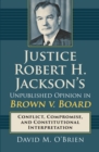 Image for Justice Robert H. Jackson&#39;s Unpublished Opinion in Brown V. Board