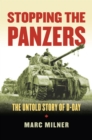 Image for Stopping the Panzers : The Untold Story of D-Day